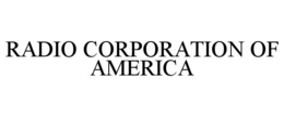 RADIO CORPORATION OF AMERICA trademark