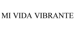 MI VIDA VIBRANTE trademark