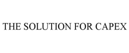 THE SOLUTION FOR CAPEX trademark