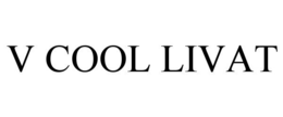 V COOL LIVAT trademark