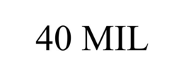 40 MIL trademark