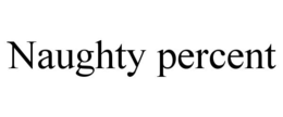 NAUGHTY PERCENT trademark