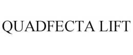QUADFECTA LIFT trademark