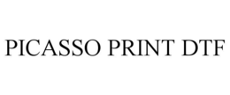 PICASSO PRINT DTF trademark