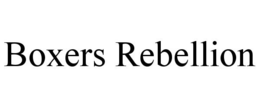 BOXERS REBELLION trademark