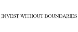 INVEST WITHOUT BOUNDARIES trademark
