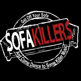 SOFAKILLERS GET OFF YOUR SOFA AND COME DANCE TO SOME KILLER MUSIC! EST. 2009 trademark