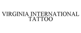 VIRGINIA INTERNATIONAL TATTOO trademark