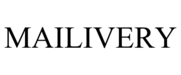 MAILIVERY trademark
