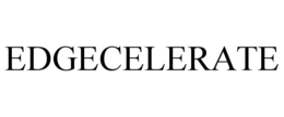 EDGECELERATE trademark
