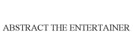 ABSTRACT THE ENTERTAINER trademark