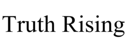 TRUTH RISING trademark