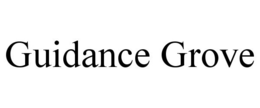 GUIDANCE GROVE trademark