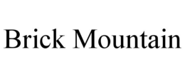 BRICK MOUNTAIN trademark