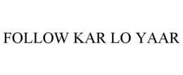 FOLLOW KAR LO YAAR trademark