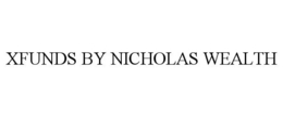 XFUNDS BY NICHOLAS WEALTH trademark