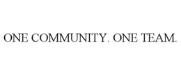 ONE COMMUNITY. ONE TEAM. trademark
