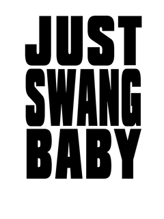 JUST SWANG BABY trademark