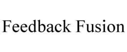 FEEDBACK FUSION trademark
