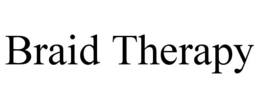 BRAID THERAPY trademark