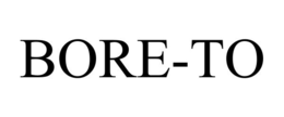 BORE-TO trademark