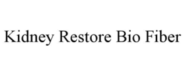 KIDNEY RESTORE BIO FIBER trademark