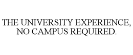 THE UNIVERSITY EXPERIENCE, NO CAMPUS REQUIRED. trademark
