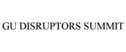 GU DISRUPTORS SUMMIT trademark