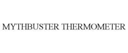 MYTHBUSTER THERMOMETER trademark