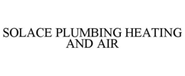 SOLACE PLUMBING HEATING AND AIR trademark