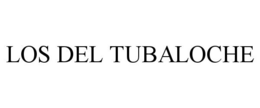 LOS DEL TUBALOCHE trademark