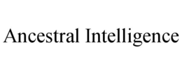 ANCESTRAL INTELLIGENCE trademark