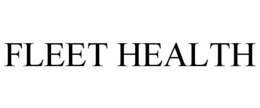 FLEET HEALTH trademark