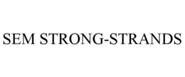 SEM STRONG-STRANDS trademark