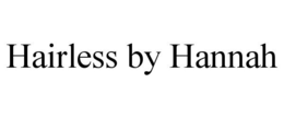 HAIRLESS BY HANNAH trademark