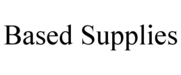 BASED SUPPLIES trademark