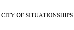 CITY OF SITUATIONSHIPS trademark