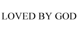 LOVED BY GOD trademark