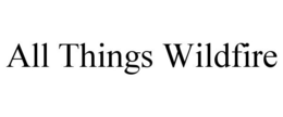 ALL THINGS WILDFIRE trademark
