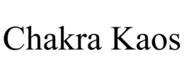 CHAKRA KAOS trademark