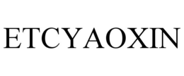 ETCYAOXIN trademark
