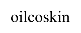 OILCOSKIN trademark