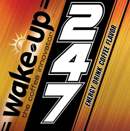 WAKE UP THE COFFEE INNOVATOR 247 ENERGY DRINK COFFEE FLAVOR trademark