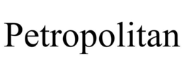PETROPOLITAN trademark