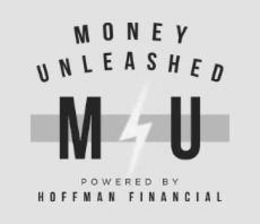 MONEY UNLEASHED M U POWERED BY HOFFMAN FINANCIAL trademark