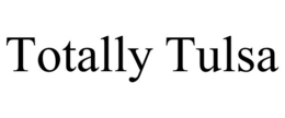 TOTALLY TULSA trademark