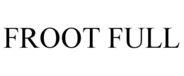 FROOT FULL trademark