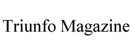 TRIUNFO MAGAZINE trademark