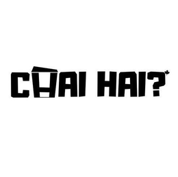 CHAI HAI? trademark