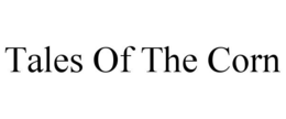TALES OF THE CORN trademark